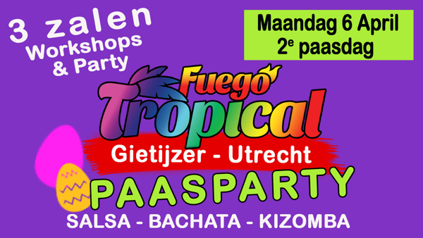 Fuego Tropical Paasparty in Gietijzer Utrecht (3 zalen) Flyer